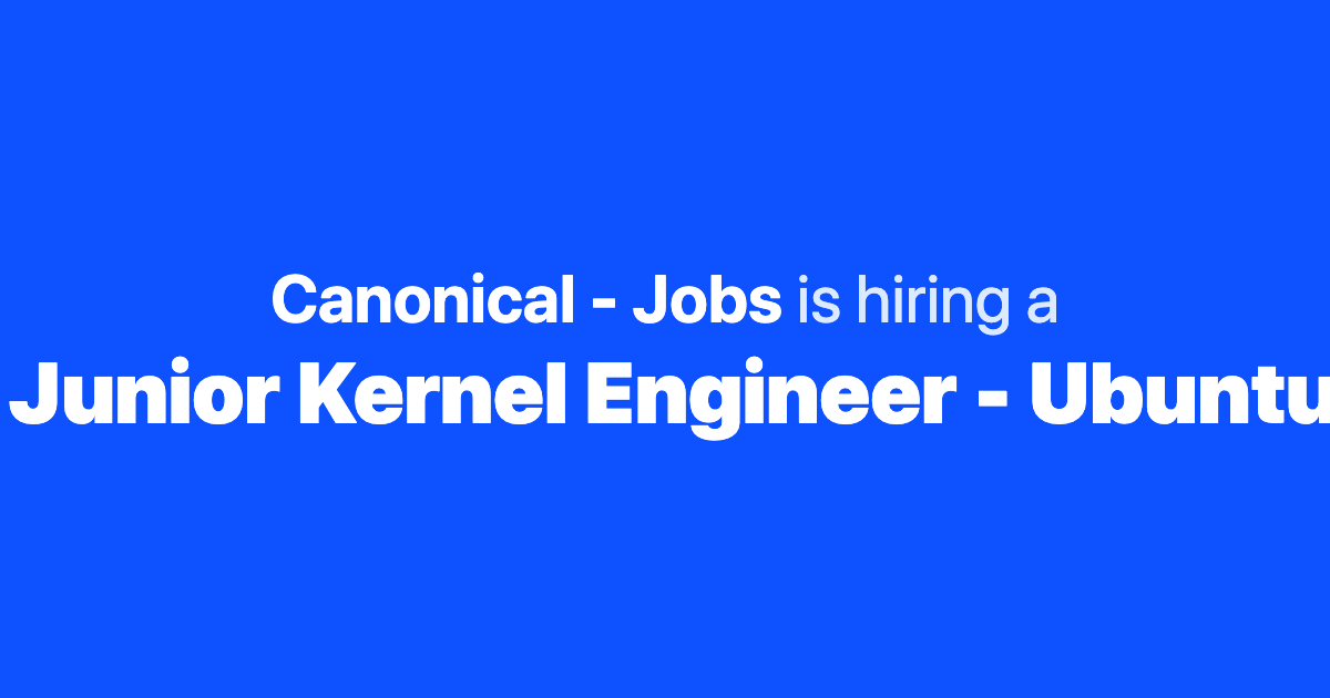 Junior Linux Kernel Engineer – Ubuntu at Canonical