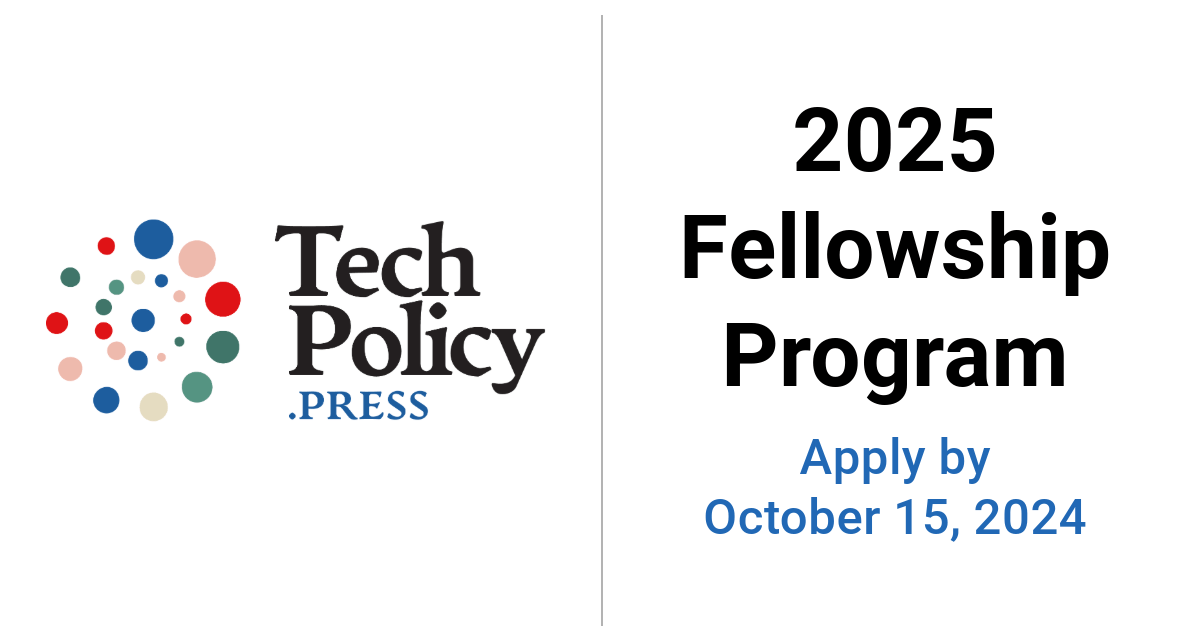 Applications for Tech Policy Press’s 2025 Fellowship are now open!