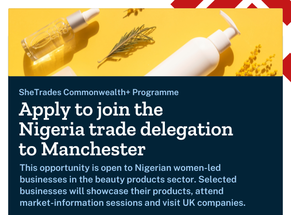 ITC SheTrades Commonwealth+ Programme: Join the Nigeria Trade Delegation to Manchester