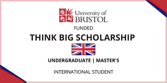 2025 Think Big Scholarships in University of Bristol to study in UK