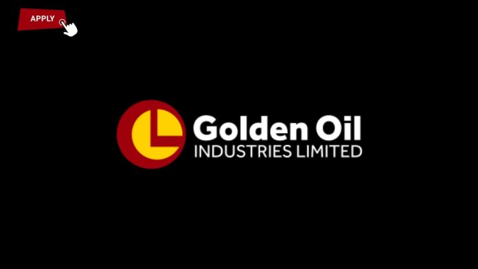 Apply Now: Golden Oil Industries Limited is Hiring