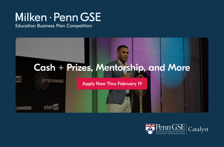 Milken-Penn GSE Education Business Plan Competition (EBPC) 2025 | up to $40,000